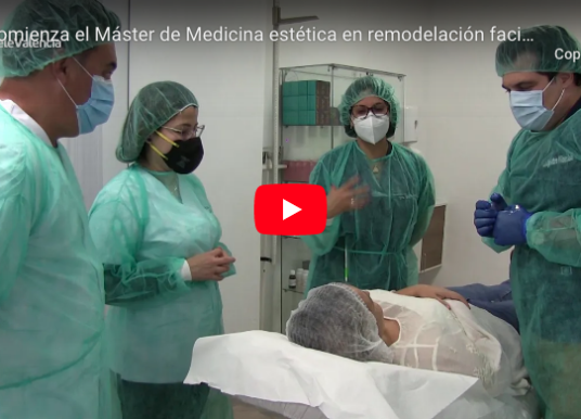 Comienza en Valencia el Máster de Medicina Estética en Remodelación Facial con metodología europea más innovador e internacional